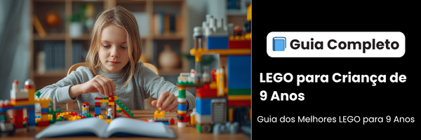 Guia Completo LEGO para crianças de 9 anos