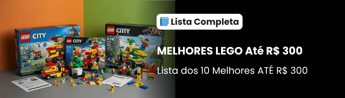 LEGO melhor custo-benefício por até R$ 300
